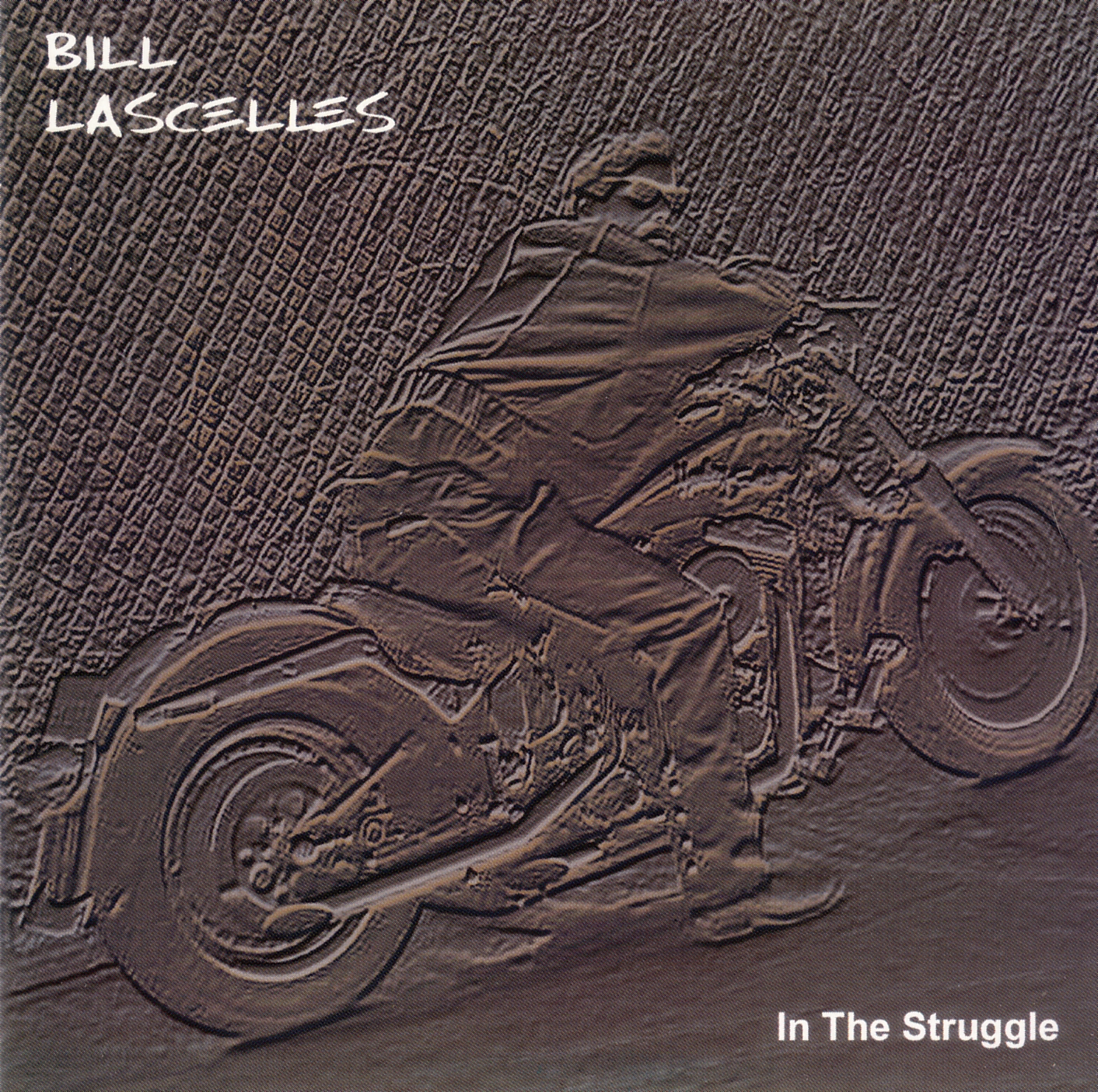 Bill Lascelles - In The Struggle