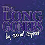The Long Goners - By Special Request